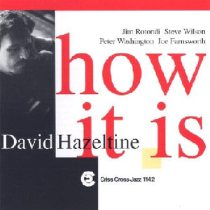 DAVID HAZELTINE | HOW IT IS