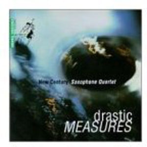 NEW CENTURY SAXOPHONE QUARTET | DRASTIC MEASURES