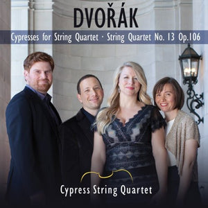 CYPRESS STRING QUARTET^A. DVORAK | CYPRESSES / STRING QUARTET NO. 13 & OP. 106