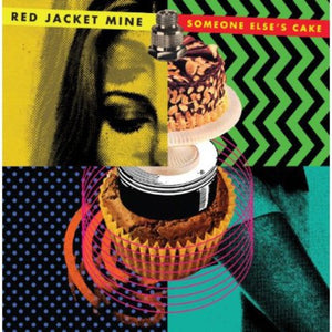 RED JACKET MINE | SOMEONE ELSE'S CAKE