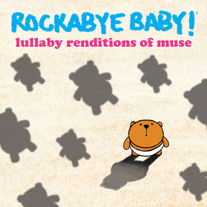 VARIOUS ARTISTS^ROCKABYE BABY!^ANDREW BISSELL^STEVEN CHARLES BOONE | LULLABY RENDITIONS OF MUSE