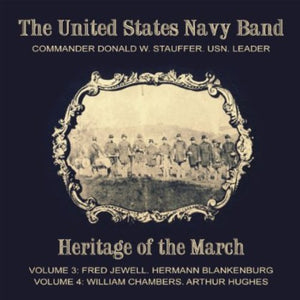 UNITED STATES NAVY BAND | HERITAGE OF THE MARCH 3 & 4