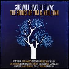 VARIOUS | SHE WILL HAVE HER WAY SONGS OF TIM AND NEIL FINN