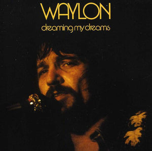 WAYLON JENNINGS | DREAMING MY DREAMS (2 BONUS TRACKS)