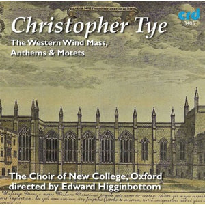 NEW COLLEGE CHOIR, OXFORD | WESTERN WIND MASS ANTHEMS & MOTETS