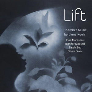 IRINA MURESANU | LIFT: CHAMBER MUSIC