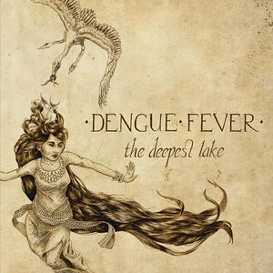 DENGUE FEVER | DEEPEST LAKE
