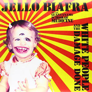 JELLO BIAFRA & THE GUANTANAMO SCHOOL OF MEDICINE | WHITE PEOPLE & THE DAMAGE DONE