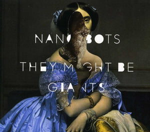 THEY MIGHT BE GIANTS | NANOBOTS