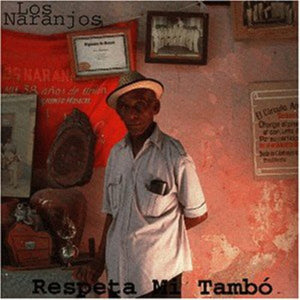 LOS NARANJOS | RESPETA MI TAMBO