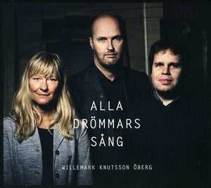 WILLEMARK KNUTSSON ÖBERG | ALLA DROMMARS SANG