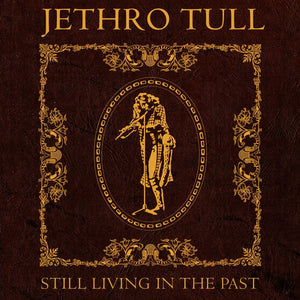 JETHRO TULL | STILL LIVING IN THE PAST (STEVEN WILSON REMIXES) (2LP SET) (VINYL)