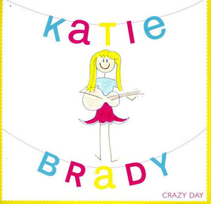 KATIE BRADY | CRAZY DAY