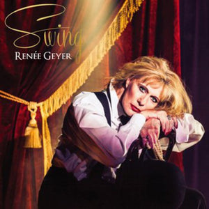 RENéE GEYER^RENEE GEYER | SWING
