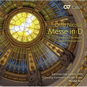 OTTO NICOLAI^CONSONO CHAMBER CHORUS | MESSE IN D. SACRED CHORAL MUSIC