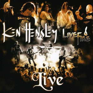 KEN HENSLEY^KEN HENSLEY & LIVE FIRE | LIVE