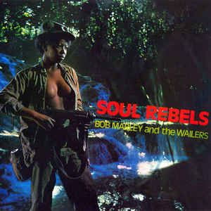 BOB MARLEY / WAILERS | SOUL REBELS
