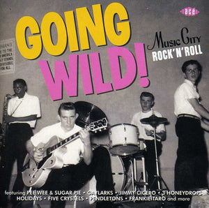 VARIOUS ARTISTS | GOING WILD: MUSIC CITY ROCK N ROLL / VARIOUS