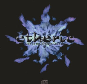 ETHERIC | ETHERIC-LIVE AT THE STEEPLE LOUNGE