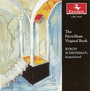 BYRON SCHENKMAN | FITZWILLIAM VIRGINAL BOOK