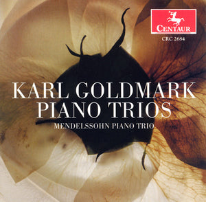 MENDELSSOHN PIANO TRIO^KARL GOLDMARK | TRIO FOR PIANO VIOLIN & CELLO