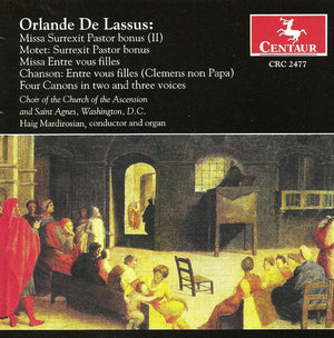 ORLANDE DE LASSUS^CHOIR OF THE CHURCH OF ASCENSION AND ST. AGNES | MISSA SURREXIT PASTOR / MISSA ENTRE VOUS FILLES