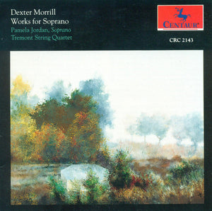 DEXTER MORRILL | WORKS FOR SOPRANO