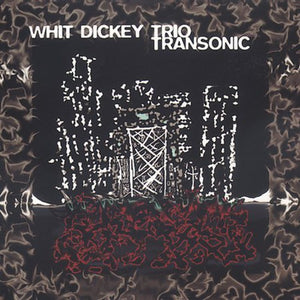 WHIT DICKEY & TRIO^WHIT DICKEY | TRANSONIC