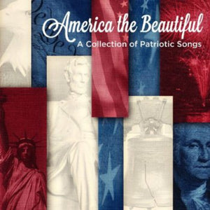 VARIOUS ARTISTS | AMERICA THE BEAUTIFUL: A COLLECTION OF PATRIOTIC