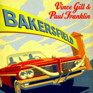 PAUL FRANKLIN^VINCE GILL & PAUL FRANKLIN | BAKERSFIELD