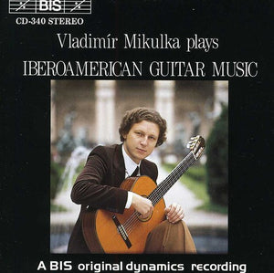 VLADIMIR MIKULKA | IBERIOAMERICAN GUITAR MUSIC