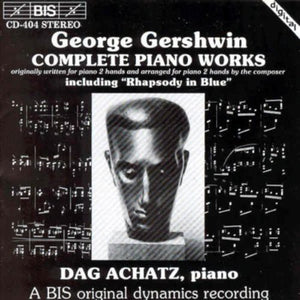 G. GERSHWIN^DAG ACHATZ | COMPLETE PIANO MUSIC
