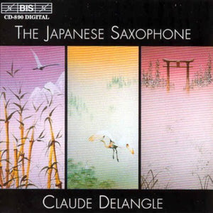 CLAUDE DELANGLE | JAPANESE SAXOPHONE