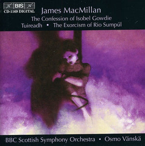 OSMO V NSK^J. MACMILLAN | CONFESSION OF ISOBEL GOWDIE / TUIREADH / EXORCISM
