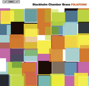 STOCKHOLM CHAMBER BRASS | FOLIATIONS: STOCKHOLM CHAMBER BRASS