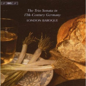 TRIO SONATA IN 17TH CENTURY GERMANY^LONDON BAROQUE | TRIO SONATA IN 17TH: CENTURY GERMANY