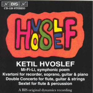 KETIL HVOSLEF | MI-FI-LI SYMPHONIC POEM / KVARTONI