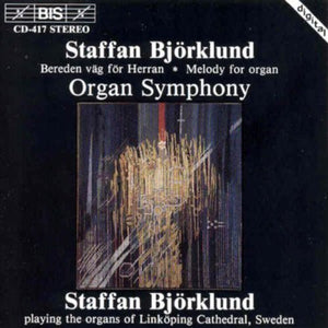 STAFFAN BJORKLUND^STAFFAN BJ RKLUND | ORGAN SYMPHONY / SWEDISH PSALM 43 CHORAL FANTASY