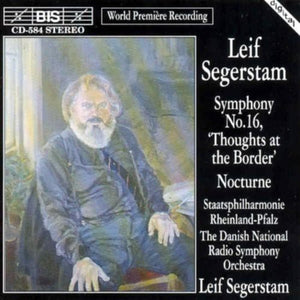 LEIF SEGERSTAM | SYMPHONY 16 "THOUGHTS AT THE BORDER" / NOCTURNE