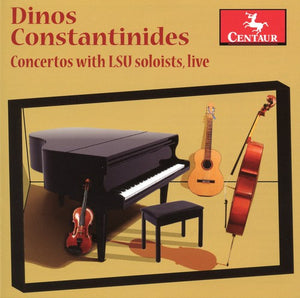 DINOS CONSTANTINIDES | CONCERTOS WITH LSU SOLOISTS LIVE