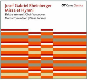 JOSEF RHEINBERGER GABRIEL^ELEKTRA WOMEN'S CHOIR | MISSA ET HYMNI