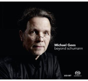 R. SCHUMANN^MICHAEL GEES | BEYOND SCHUMANN