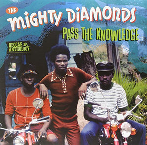 THE MIGHTY DIAMONDS^MIGHTY DIAMONDS | PASS THE KNOWLEDGE - REGGAE ANTHOLOGY