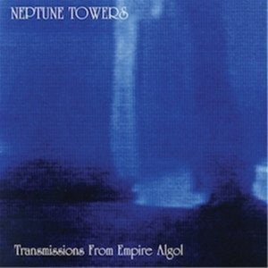 NEPTUNE TOWERS | TRANSMISSIONS FROM EMPIRE ALGOL