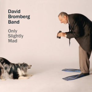DAVID BROMBERG^DAVID BROMBERG & BAND | ONLY SLIGHTLY MAD