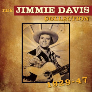 JIMMIE DAVIS | JIMMIE DAVIS COLLECTION 1929 - 1947