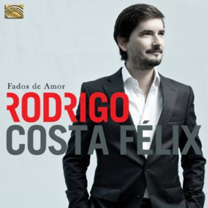 RODRIGO COSTA FELIX | FADOS DE AMOR