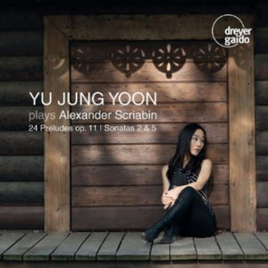 YU JUNG YOON^A. SCRIABIN | YOON PLAYS SCRIABIN