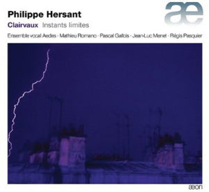 PASCAL GALLOIS^HERSANT | CLAIRVAUX: INSTANTS LIMITES