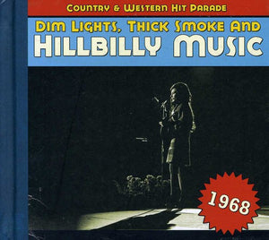 VARIOUS ARTISTS^DIM LIGHTS THICK SMOKE & HILLBILLY | COUNTRY & WESTERN HIT PARADE 1968 / VARIOUS